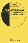 A Mathematical Introduction to Fluid Mechanics - Alexandre J. Chorin, Jerrold E. Marsden