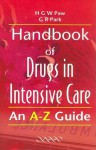 Handbook Of Drugs In Intensive Care: An A Z Guide - Henry G. W. Paw