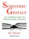 Scientific Gestalt - Ray Edwards