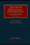 The Law of Employment Discrimination: Cases & Materials (University Casebook Series) - Joel W. Friedman, George M. Strickler