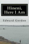 Hineni, Here I Am - Edward Gordon