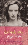 Drink Me: A Memoir of a Relationship - Skye Rogers