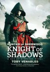 Hunter of Sherwood: Knight of Shadows - Toby Venables