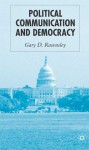 Political Communication and Democracy - Gary D. Rawnsley