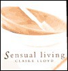 Sensual Living - Claire Lloyd