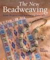 The New Beadweaving: Great Projects with Innovative Materials - Ann Benson