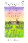 Antonio S and the Mystery of Theodore Guzman - Odo Hirsch