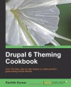 Drupal 6 Theming Cookbook - Karthik Kumar