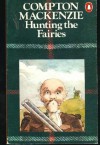 Hunting the fairies - Compton Mackenzie