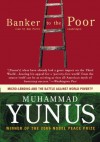 Banker to the Poor: Micro-Lending and the Battle against World Poverty (Library Edition) - Muhammad Yunus, Ray Porter