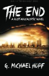 The End: A Post Apocalyptic Novel - G. Michael Hopf