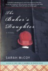 The Baker's Daughter - Sarah McCoy