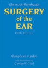 Glasscock-Shambaugh Surgery of the Ear - Michael E. Glasscock, Aina Julianna Gulya M.D.