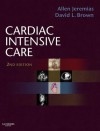 Cardiac Intensive Care: Expert Consult - Online and Print (Expert Consult Title: Online + Print) - Allen Jeremias, David L. Brown