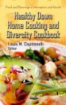 Down Home Healthy Cooking Cookbook. by National Cancer Institute - National Cancer Institute