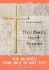 The Believer From Milk To Maturity: The Ultimate Health Guide - Steven B. Davidson