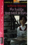 Ma Lyddie non sarà schiava - Katherine Paterson