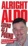 Alright Aldo: On the Road with Everybody's Favourite Irish Scouser - John Aldridge