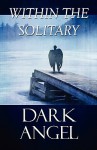 Within the Solitary - Dark Angel