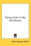 Flying Sails of My Bookhouse - Olive Beaupré Miller