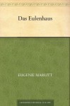 Das Eulenhaus (German Edition) - Eugenie Marlitt