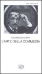 Il grande teatro di Eduardo De Filippo: L'arte della commedia - Eduardo De Filippo