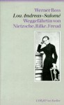 Lou Andreas Salomé: Weggefährtin Von Nietzsche, Rilke, Freud - Werner Ross