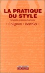 La Pratique Du Style - Jean-Pierre Colignon