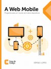 A Web Mobile - Sérgio Lopes