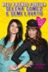 Best Friends Forever: Selena Gomez & Demi Lovato: An Unauthorized Biography - Lexi Ryals