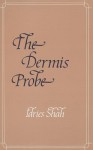 The Dermis Probe - Idries Shah