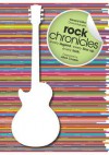 Rock Chronicles: Every Legend, Every Line-Up, Every Look - David Roberts