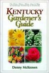 Kentucky Gardener's Guide - Denny McKeown, Diane Heilenman