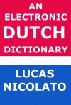 An Electronic Dutch Dictionary - Lucas Nicolato