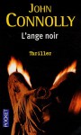 L'ange noir - John Connolly, Jacques Martinache