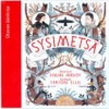 Sysimetsä (Sysimetsän kronikat, #1) - Colin Meloy, Eero Saarinen, Peikko Pitkänen