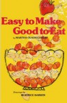 Easy to Make Good to Eat - Martha Olson Condit, Beatrice Darwin