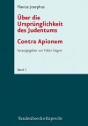 Flavius Josephus: Uber Die Ursprunglichkeit Des Judentums (Contra Apionem). Mit Beitragen Von Jan Dochhorn Und Manuel Vogel (Schriften Des Institutum Judaicum Delitzschianum) (German Edition) - Folker Siegert