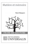 Matière et mémoire d'Henri Bergson (Fiche de lecture Universalis) (French Edition) - Encyclopædia Universalis