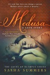 Medusa, A Love Story (Loves of Olympus Book 1) - Sasha Summers