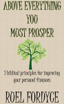 Books: Above Everything You Must Prosper:On:Christian:Spiritual:Religious:Inspirational:Devotional:Prayer:Bible:Verses: Free:7 biblical principles for improving your finances:Sale - Ruel Fordyce, Chronological Bible, Simon and Schuster, Random House, Harpercollins Christian Publishing, Top 100