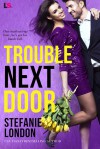 Trouble Next Door - Stefanie London