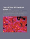 Calciatori del Bilbao Athletic: Fernando Llorente, Javier Clemente, Julen Guerrero, Julio Salinas, Asier del Horno, Iker Muniain - Source Wikipedia
