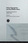 Urban Segregation and the Welfare State: Inequality and Exclusion in Western Cities - Sako Musterd, Wim Ostendorf