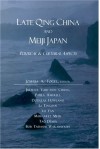 Late Qing China and Meiji Japan: Political & Cultural Aspects - Joshua A. Fogel