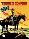 Tex n. 469: Terra di confine - Mauro Boselli, Carlo Raffaele Marcello, Claudio Villa, Giovanni Ticci