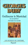 Guillaume le Maréchal ou Le Meilleur Chevalier du monde (Broché) - Georges Duby