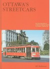 Ottawa's Streetcars: The Story of Electric Railway Transit in Canada's Capital City - Bill McKeown