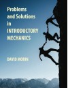 Problems and Solutions in Introductory Mechanics - David J. Morin