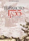 O Terramoto de 1755. Lisboa e a Europa - Ana Cristina Araújo